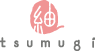 TSUMUGI
