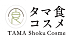 Tama Shoku Cosme Tama Shoku Cosme